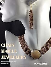 Chain Maille Jewellery: Handmade Designs and Techniques
