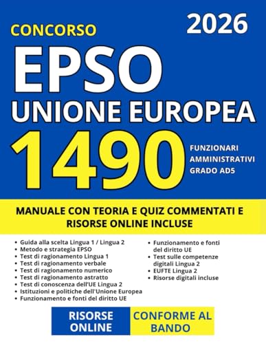 CONCORSO EPSO - 1490 AMMINISTRATORI (AD5) nell’Unione Europea: Manuale con Teoria e Quiz Commentati e Risorse Online Incluse | Conforme al Bando 2026