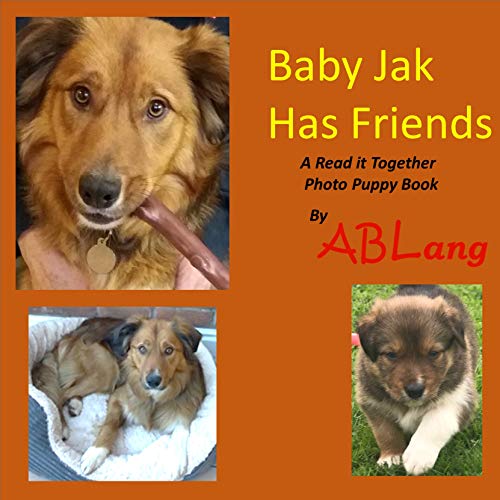 Baby Jak has Friends: A Read It Together Photo Puppy Book (Jak's Journey 3)