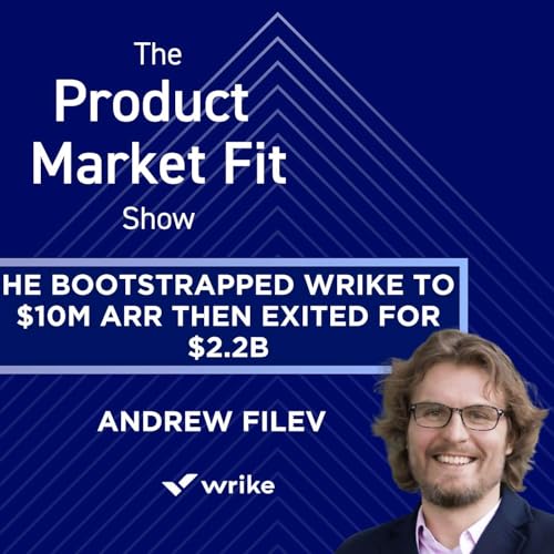 He Bootstrapped Wrike to $10M ARR—then exited for $2.2B. | Andrew Filev, Founder of Wrike & Zencoder cover art