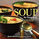 Soup for Every Body: Low Carb, High Protein, Vegetarian, And More: Recipes with Low-carb, High-protein, and Vegetarian Options