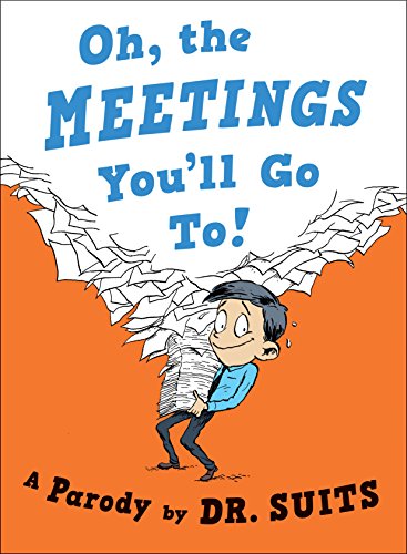 Télécharger Oh, The Meetings You'll Go To!: A Parody (English Edition) PDF