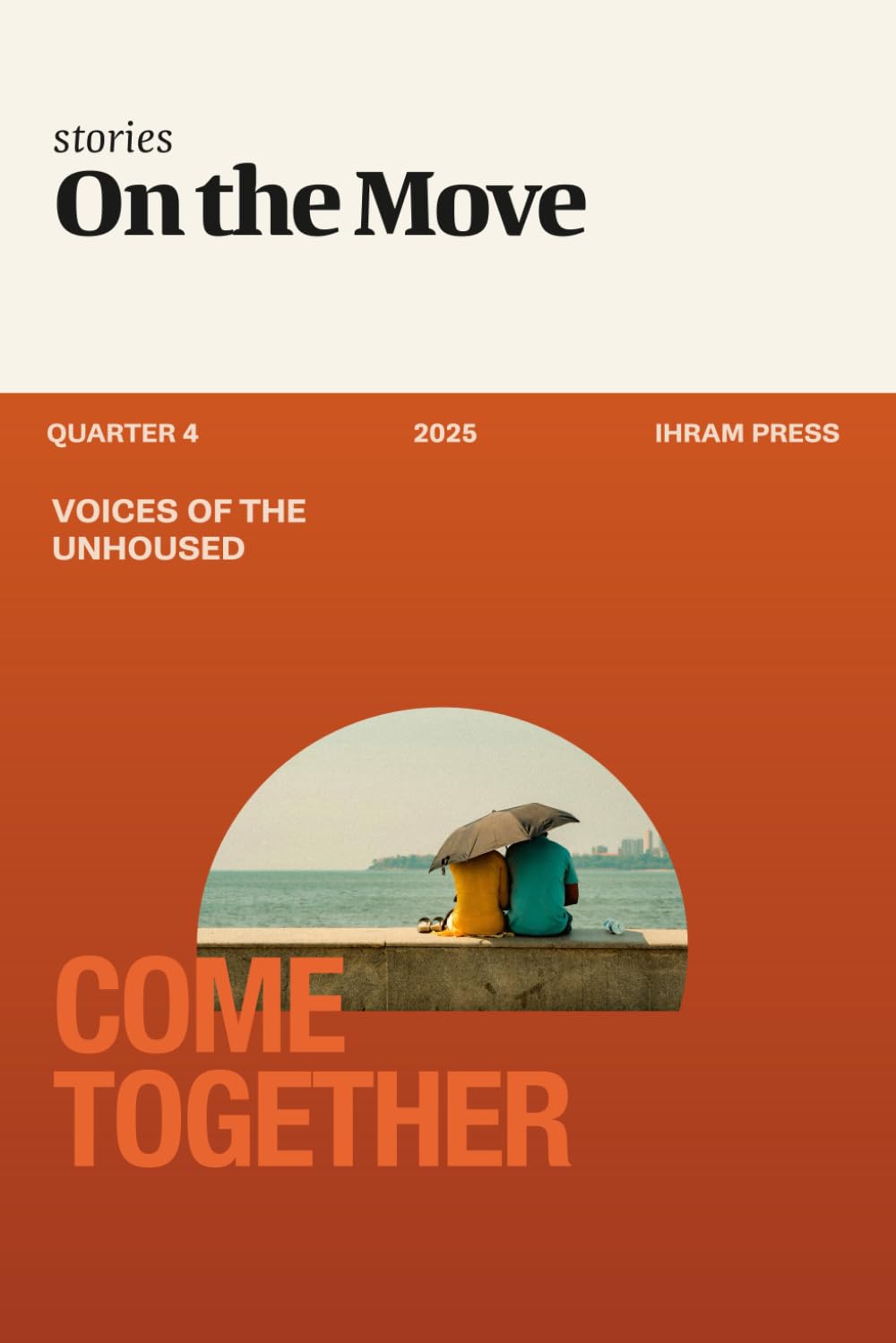Stories on the Move: IHRAM 2025 Quarterly Literary Magazine (IHRAM Literary Magazine)
