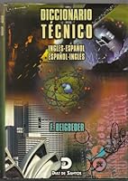 Diccionario Tecnico: ingles-espagnol, espagnol-ingles : English to Spanish and Spanish to English Technical Dictionary 8479782218 Book Cover