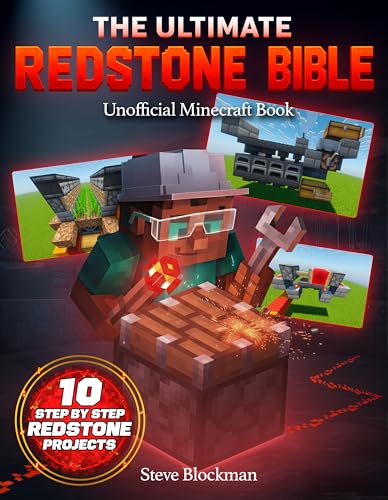 The Ultimate Redstone Bible: A Complete Unofficial Guide to Mastering Redstone Basics, Logic, and Components, Plus 10 Step-by-Step Projects from Beginner ... (The Blockman's Bible Series Book 5)