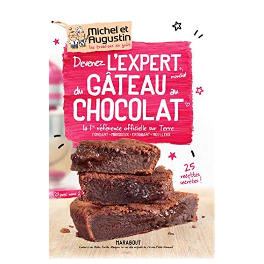 Devenez l'expert mondial du gâteau au chocolat: La 1ère référence officielle sur Terre -Fondant - Mousseux - Croquant - Moelleux