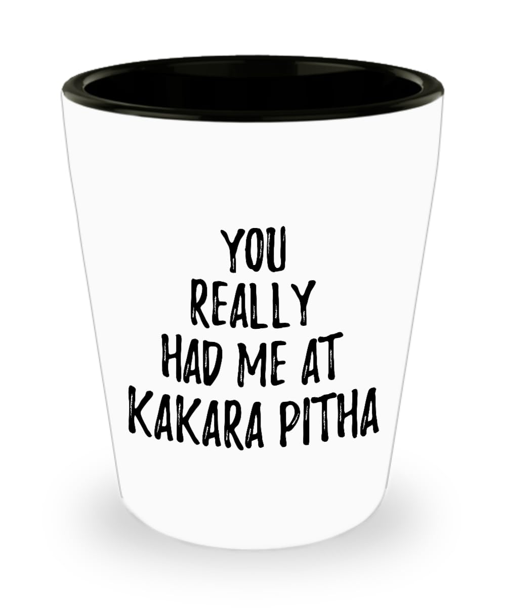 You Really Had Me At Kakara Pitha Shot Glass Funny Food Lover Gift Idea 1.5 Oz Shotglass
