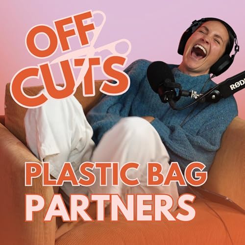 Offcuts - Is Your Partner a Plastic Bag?