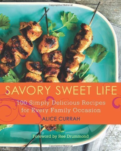 Savory Sweet Life by Alice Currah (May 28 2012)