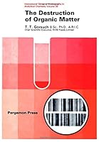 The Destruction of Organic Matter, (Commonwealth and International Library. Electrical Engineeri) 0080155758 Book Cover