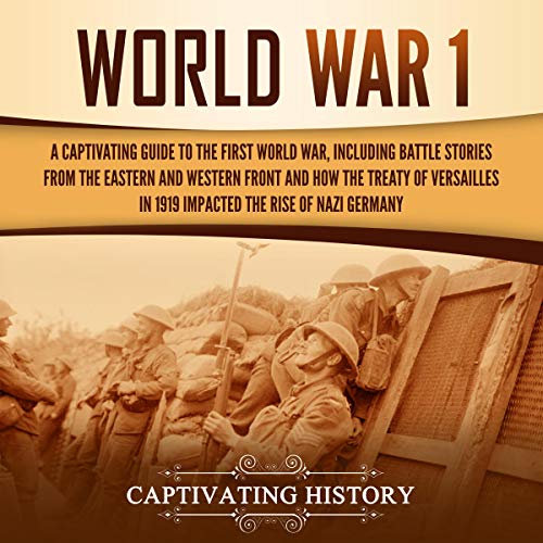 World War 1 by Captivating History episode artwork