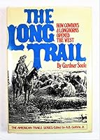 The long trail: How cowboys & longhorns opened the West 0070597650 Book Cover