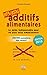Additifs alimentaires danger !