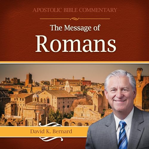 The Message of Romans by David K. Bernard episode artwork