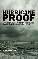 Hurricane Proof: A Practical Guide for Tropical Disaster Management at the Household Level 1419638661 Book Cover