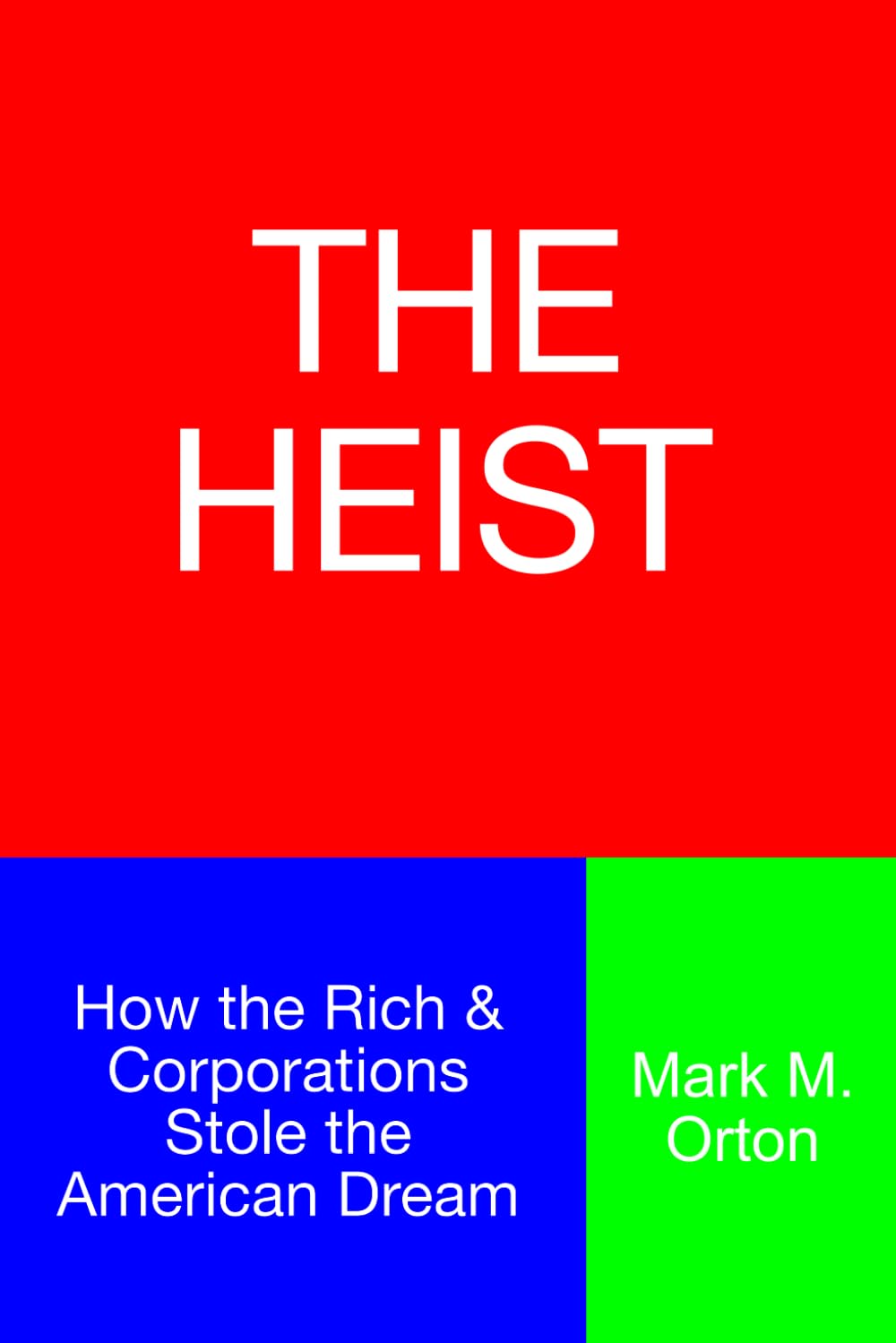 The Heist: how the rich and corporations stole the American dream