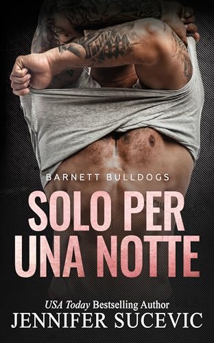 Solo Per Una Notte: Off limits, new adult, sports romance (Serie Barnett Bulldogs Vol. 3)