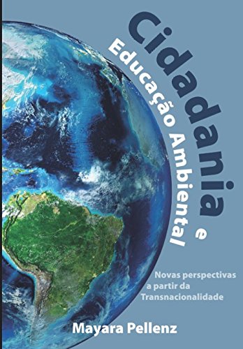 Cidadania e Educação Ambiental: Novas Perspectivas a partir da Transnacionalidade (Portuguese Edition)