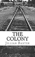 The Colony: We All Wish to Forget 1500919667 Book Cover