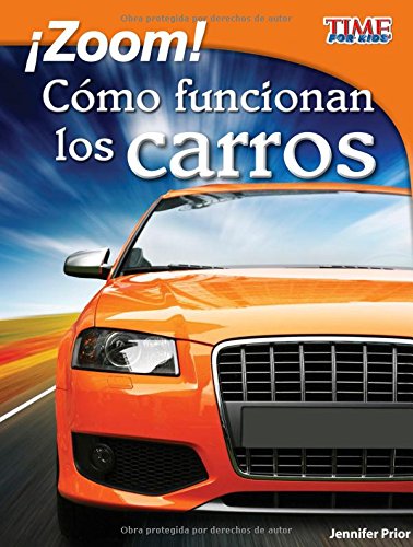 Zoom!: Cómo funcionan los carros (Time For Kids Nonfiction Readers en Español, Level 3)