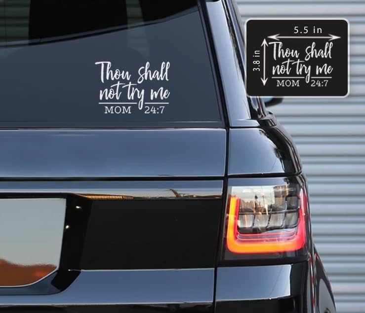 Thou Shall Not Try Me Mom 24:7 -n Vinyl Decals Stickers for Cars, Van, Trucks, Laptop (White, 5.5 x 3.8)