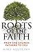 Roots of the Faith: From the Church Fathers to You