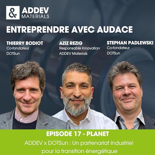 #17 [PLANET] ADDEV x DOTSun - Un partenariat industriel pour la transition &eacute;nerg&eacute;tique