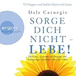 Sorge dich nicht - lebe!