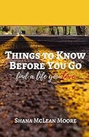 Things to Know Before You Go: Your A to Z for Connected & Purpose-Filled Living 1976891612 Book Cover