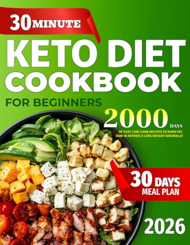 Keto Diet Cookbook for Beginners: 2000 Days of Super Easy 30-Minu...