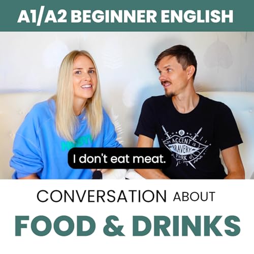 Basic English Conversations about FOOD & DRINKS &mdash; Beginner English (A1/A2) cover art