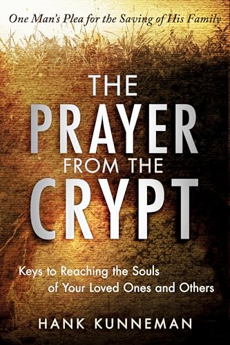 The Prayer from the Crypt: Keys to Reaching the Souls