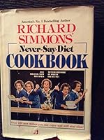 Richard Simmons' Never-Say-Diet Cookbook B0031X9B62 Book Cover