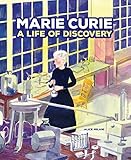 Marie Curie: A Life of Discovery