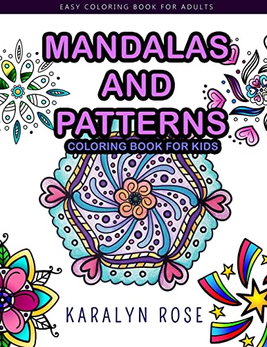 Mandalas and Patterns Coloring Book For Kids: Easy Coloring Book For Adults
