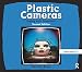 Plastic Cameras: Toying with Creativity, Second Edition