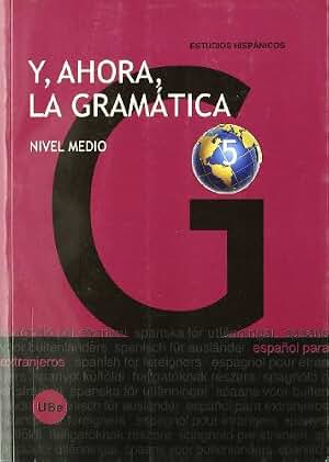 Y, ahora, la gramática 5. Nivel medio: 10 (ESPAÑOL PARA EXTRANJEROS)