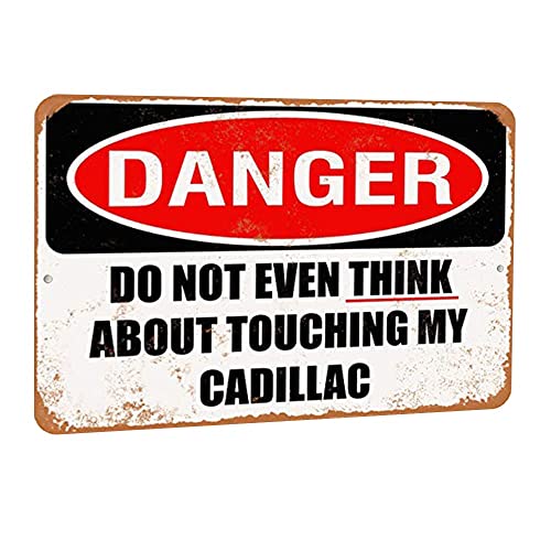 12X8 - Vintage Look Aluminum Metal Sign - Inches - Do Not Touch My Cadillac