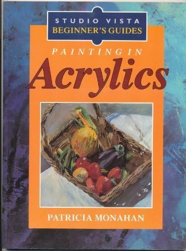 Painting in Acrylics (Studio Vista Beginner's Guides)