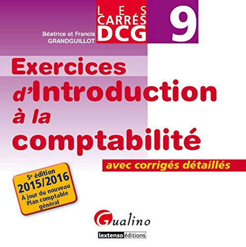 Carrés DCG 9 - Exercices corrigés Introduction à la comptabilité 2015-2016, 5ème Ed.