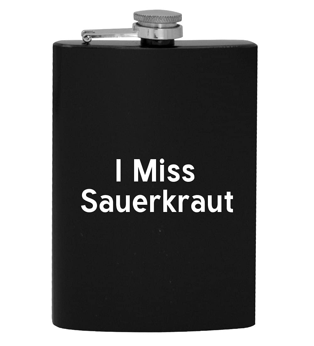 I Miss Sauerkraut - 8oz Hip Drinking Alcohol Flask