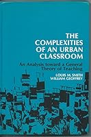 The Complexities of an Urban Classroom : An Analysis Toward a General Theory of Teaching B001RDU360 Book Cover
