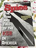 Spies: The Rise and Fall of the KGB in America