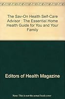 The Sav-On Health Self-Care Advisor : The Essential Home Health Guide for You and Your Family B00139S9QY Book Cover