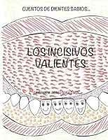 Los Incisivos Valientes: Cuentos de Dientes Sabios 1511683929 Book Cover