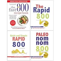 Fast 800 Recipe Book, The Rapid 800 Cookbook, Quick and Simple RAPID 800 Cookbook, Paleo Nom Nom Fast 800 Cookbook 4 Books Collection Set