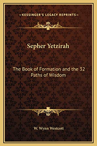 Sepher Yetzirah: The Book of Formation and the 32 Paths of Wisdom