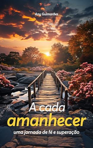 A Cada Amanhecer : Uma Jornada de Fé e Superação - Guimarães, Any 