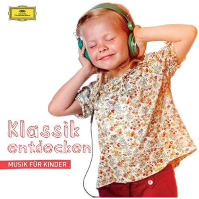 Klassik Entdecken,Musik F&uuml;r Kinder