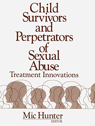 Child Survivors and Perpetrators of Sexual Abuse: Treatment Innovations